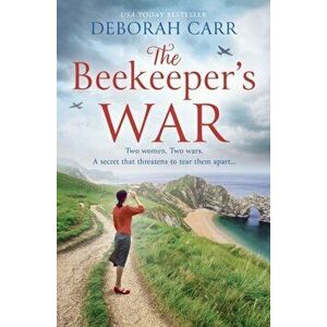 The Beekeeper's War, Paperback - Deborah Carr imagine