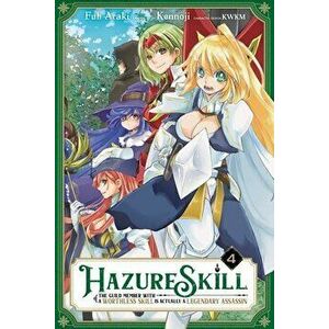 Hazure Skill: The Guild Member with a Worthless Skill Is Actually a Legendary Assassin, Vol. 4, Paperback - Kennoji imagine