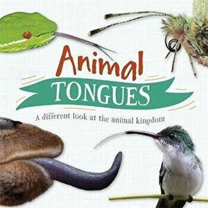 Animal Tongues. A different look at the animal kingdom, Paperback - Tim Harris imagine