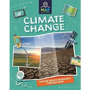 Map Your Planet: Climate Change, Paperback - Rachel Minay imagine