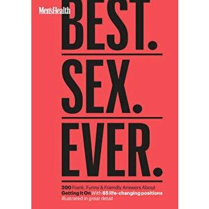 Men's Health Best. Sex. Ever.. 200 Frank, Funny & Friendly Answers About Getting It On, Paperback - Zachary Zane imagine