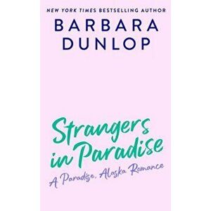 Strangers In Paradise, Paperback - Barbara Dunlop imagine