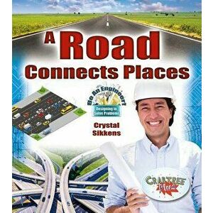 A Road Connects Places, Paperback - Crystal Sikkens imagine