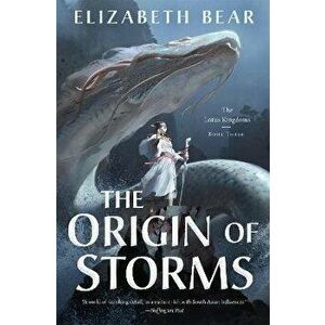 The Origin of Storms. The Lotus Kingdoms, Book Three, Hardback - Elizabeth Bear imagine