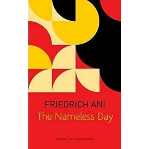 The Nameless Day, Paperback - Friedrich Ani imagine