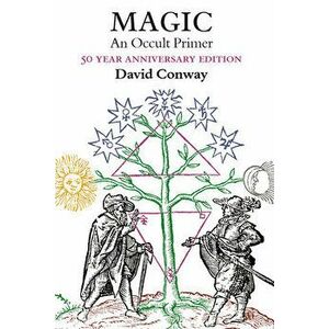 Magic. An Occult Primer 50th Anniversary Edition, Paperback - David (David Conway) Conway imagine