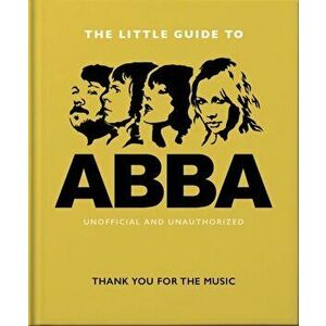 The Little Guide to Abba. Thank You For the Music, Hardback - Orange Hippo imagine