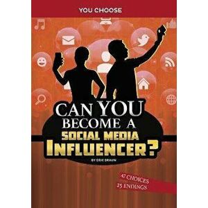 Can You Become a Social Media Influencer?. An Interactive Adventure, Paperback - Eric Braun imagine
