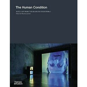 The Human Condition. Media Art from the Kramlich Collection, I, Hardback - *** imagine
