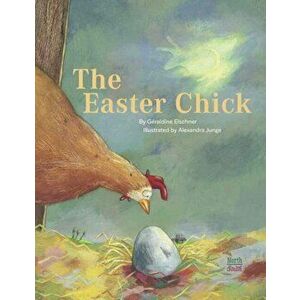 The Easter Chick, Hardback - Alexandra Junge imagine