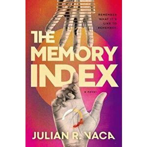 The Memory Index, Hardback - Julian Ray Vaca imagine