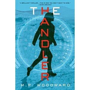 The Handler, Hardback - M.P. Woodward imagine