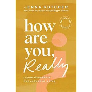 How Are You, Really?. Living Your Truth One Answer at a Time, Hardback - Jenna Kutcher imagine