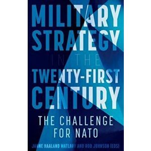 Military Strategy in the 21st Century. The Challenge for NATO, Paperback - *** imagine