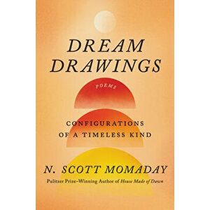 Dream Drawings. Configurations of a Timeless Kind, Paperback - N. Scott Momaday imagine