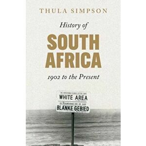 History of South Africa. 1902 to the Present, Paperback - Thula Simpson imagine