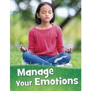 Manage Your Emotions, Paperback - Martha E. H. Rustad imagine