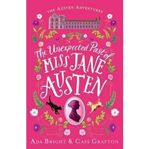 The Unexpected Past of Miss Jane Austen. A page-turning story of adventure, friendship and family, Paperback - Cass Grafton imagine