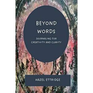 Beyond Words, Paperback - Hazel Ettridge imagine
