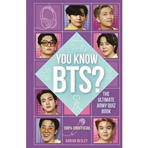 You Know BTS?. The Ultimate ARMY Quiz Book, Paperback - Adrian Besley imagine