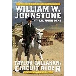 Taylor Callahan, Circuit Rider, Paperback - J.A. Johnstone imagine