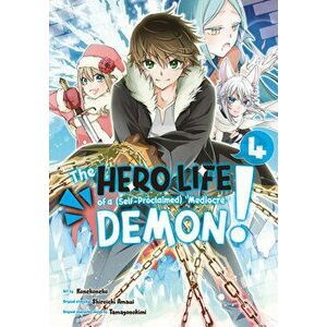 The Hero Life of a (Self-Proclaimed) Mediocre Demon! 4, Paperback - Shiroichi Amaui imagine