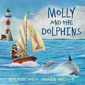Molly and the Dolphins, Paperback - Malachy Doyle imagine