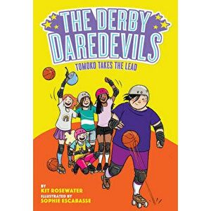 Tomoko Takes the Lead (The Derby Daredevils Book #3), Paperback - Kit Rosewater imagine