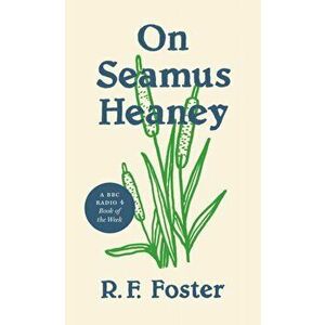 On Seamus Heaney, Paperback - Roy Foster imagine