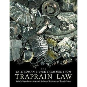 The Late Roman Silver Treasure from Traprain Law, Hardback - *** imagine