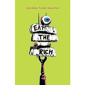 Eat the Rich SC, Paperback - Sarah Gailey imagine