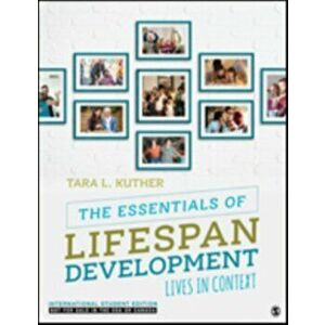 The Essentials of Lifespan Development - International Student Edition. Lives in Context - Tara L. Kuther imagine