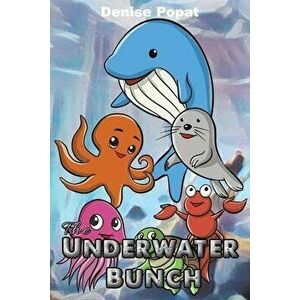 The Underwater Bunch, Paperback - Denise Popat imagine