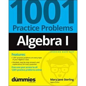 Algebra I: 1001 Practice Problems For Dummies (+ Free Online Practice), Paperback - MJ Sterling imagine