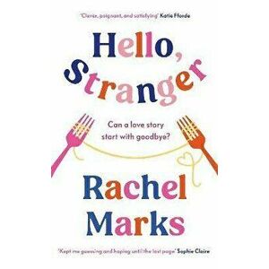 Hello, Stranger. a romantic, relatable and unforgettable love story, Hardback - Rachel Marks imagine