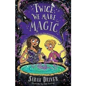 Twice We Make Magic, Paperback - Sarah Driver imagine