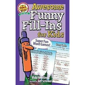 Awesome Funny Fill-Ins for Kids. Super Fun Word Games!, Paperback - Vicki Whiting imagine
