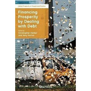 Financing Prosperity by Dealing with Debt, Paperback - *** imagine