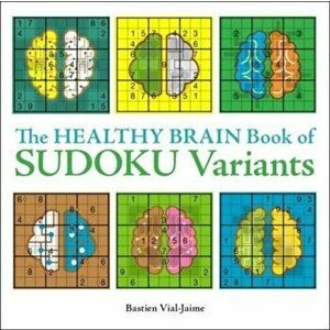 The Healthy Brain Book of Sudoku Variants, Paperback - Bastien Vial-Jaime imagine