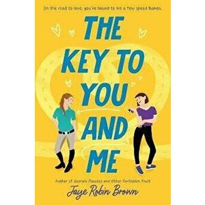 The Key to You and Me, Paperback - Jaye Robin Brown imagine