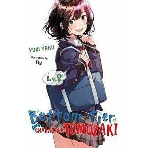 Bottom-Tier Character Tomozaki, Vol. 8 (light novel), Paperback - Yuki Yaku imagine