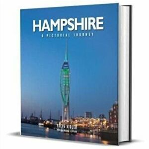 Hampshire: A Pictorial Journey. A photographic journey through Hampshire and the Isle of Wight, Hardback - Steve Vidler imagine