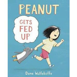 Peanut Gets Fed Up, Hardback - Dana Wulfekotte imagine