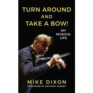 Turn Around and Take a Bow!, Paperback - Mike Dixon imagine