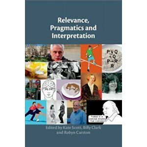 Relevance, Pragmatics and Interpretation, Paperback - *** imagine