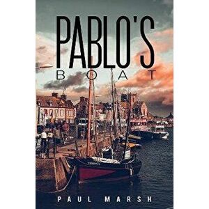 Pablo's Boat, Paperback - Paul Marsh imagine