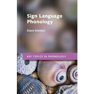Sign Language Phonology, Paperback - Diane (University of Chicago) Brentari imagine