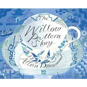 The Willow Pattern Story, Hardback - Alan Drummond imagine