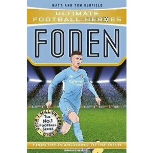 Foden (Ultimate Football Heroes - The No.1 football series). Collect them all!, Paperback - Ultimate Football Heroes imagine