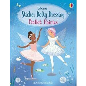 Sticker Dolly Dressing Ballet Fairies, Paperback - Fiona Watt imagine